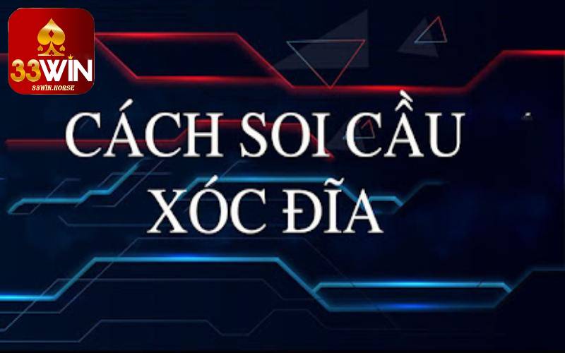 Soi cầu xóc đĩa chi tiết cho anh em